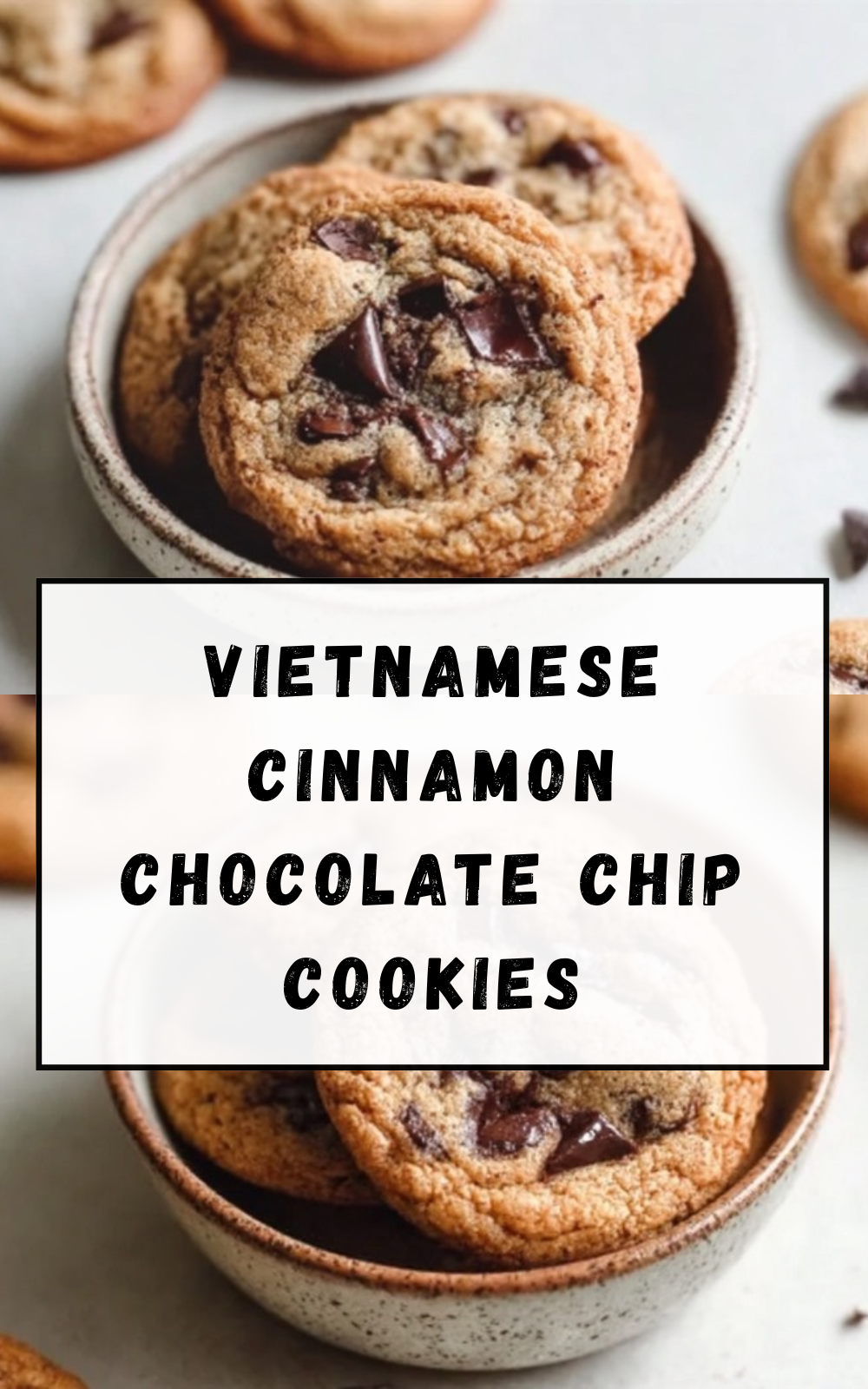 Vietnamese Cinnamon Chocolate Chip Cookies